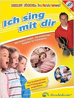 Ich Sing Mit Dir Mit Kindern Singen Ein Praktischer Ratgeber Fur Erwachsene Amazon De Detlev Jocker Bucher