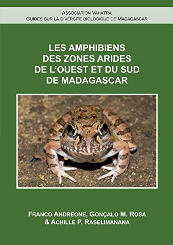 Les Amphibiens de l’Ouest et du Sud de Madagascar (Madagascar Guides)