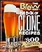 The Brew Your Own Big Book of Clone Recipes: Featuring 300 Homebrew Recipes from Your Favorite Brewe by Brew Your Own