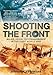 Shooting the Front: Allied Aerial Reconnaisance in the First World War by 