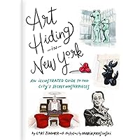 Art Hiding in New York: An Illustrated Guide to the City's Secret Masterpieces