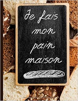 Je Fais Mon Pain Maison Grand Format 100 Fiches Recettes De