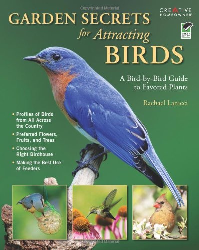 Garden Secrets for Attracting Birds: A Bird-by-Bird Guide to Favored Plants (Gardening)