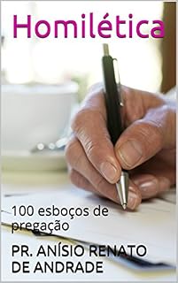 Livro Homilética: 100 esboços de pregação