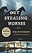 Out Stealing Horses: A Novel