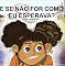 Livro E Se Não For Como Eu Esperava?