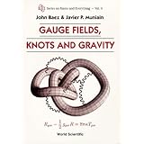GAUGE FIELDS, KNOTS AND GRAVITY (Series on Knots and Everything)
