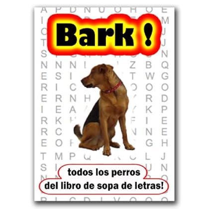 Bark! todos los perros del libro de sopa de letras! Bark! todos los perros del libro de sopa de letras!