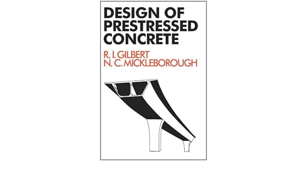 Design Of Prestressed Concrete Raymond Ian Gilbert Neil