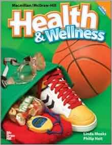 Macmillan/McGraw-Hill Health & Wellness: Student Edition ...