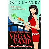 Adventures of a Vegan Vamp: A Paranormal Cozy Mystery (Vegan Vamp Mysteries Book 1)