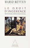 Le droit d'ingérence: Mutation de l'ordre international (OJ.DOCUMENT) (French Edition) by 