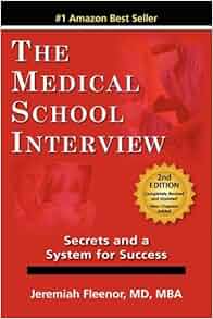 The Medical School Interview Secrets And A System For