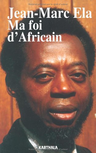 Ma foi d'Africain by Jean-Marc Ela