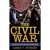 The Civil War: The War That Divided The United States