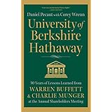 University of Berkshire Hathaway: 30 Years of Lessons Learned from Warren Buffett &amp; Charlie Munger at the Annual Shareholders Meeting