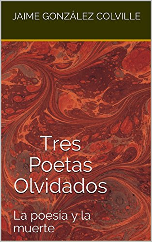 Amazoncom Tres Poetas Olvidados La Poesía Y La Muerte - 