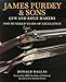 James Purdey & Sons Gun and Rifle Makers: Two Hundred Years of Excellence