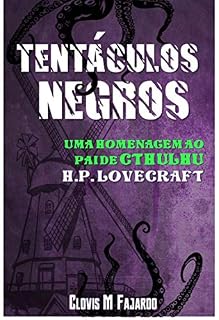 Livro Tentáculos Negros: uma homenagem ao pai de Cthulhu - H P Lovecraft