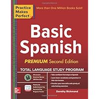 Practice Makes Perfect Basic Spanish, Second Edition: (Beginner) 325 Exercises + Online Flashcard App + 75-minutes of Streaming Audio (Practice Makes Perfect Series)