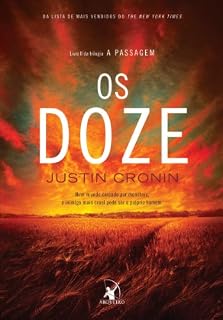Livro Os Doze: Num mundo cercado por monstros,  o inimigo mais cruel pode ser o próprio homem. (A PASSAGEM Livro 2)