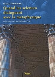 Quand les sciences dialoguent avec la métaphysique
