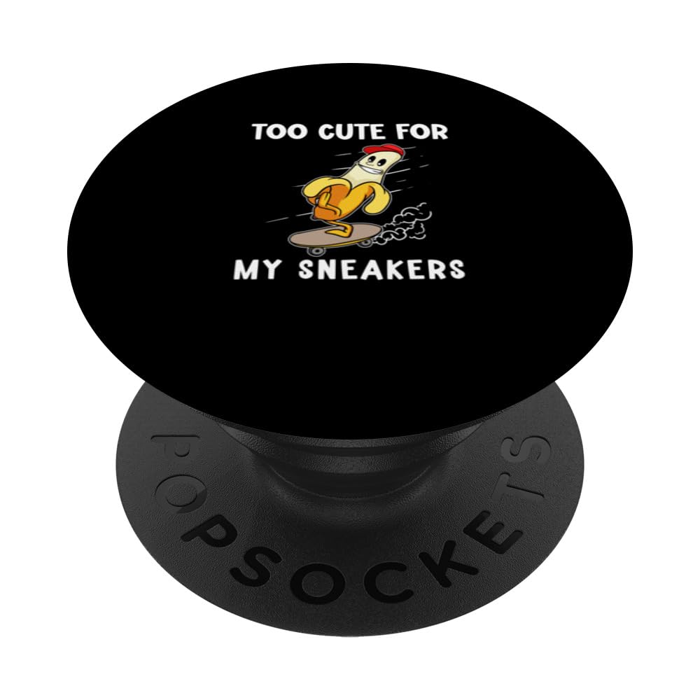 Funny Sneakers Jokes Feeling Too Cute Wear Sneakers Shoes PopSockets Swappable PopGrip
