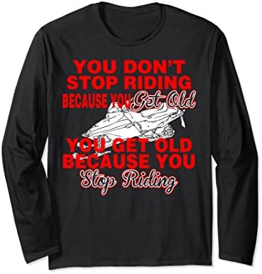 Unisex Snowmobile Stop Riding You Get Old Outdoors Tshirt Large Black