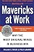 Mavericks at Work: Why the Most Original Minds in Business Win - Book by Polly LaBarre