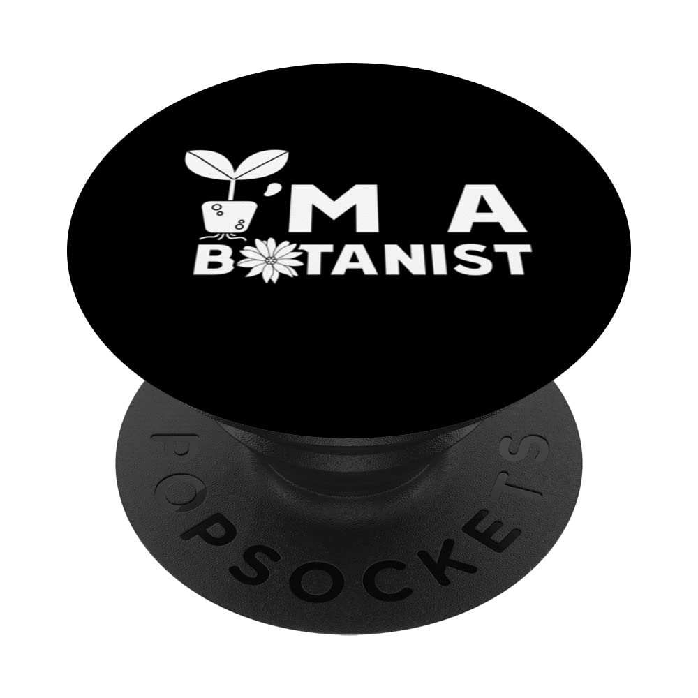 I Am A Botanist Job Plant Botanists Botany PopSockets Swappable PopGrip