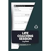 Life Coaching Session Log Book: Client Progress Tracker for Coaches and Therapists | Organize Sessions and Goals