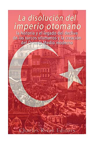 Mua La disolución del imperio otomano: La historia y el legado del ...