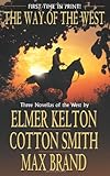 The Way of the West by Elmer Kelton, Cotton Smith