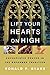 Lift Your Hearts On High: Eucharistic Prayer In The Reformed Tradition by Ronald P. Byars
