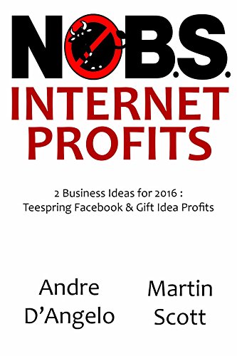 NO B.S. INTERNET PROFITS: 2 Business Ideas for 2016 : Teespring Facebook & Gift Idea Profits