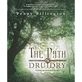 The Path of Druidry: Walking the Ancient Green Way
