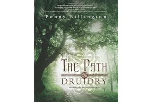 The Path of Druidry: Walking the Ancient Green Way