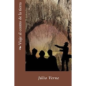 Viaje al centro de la tierra (Spanish Edition)