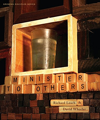 Growing Disciples Series: Minister to Others by David Wheeler