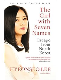 The Girl with Seven Names: A North Korean Defector's Story