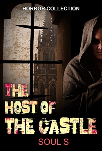 Horror: The Host of the Castle Thrillers & Suspense: Sagas( Murder SPECIAL FREE BOOK INCLUDED) ((Mystery, Suspense, Thriller, Suspense Crime Thriller) ... (Suspense Thriller Mystery, mystery horr 1)