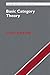 Basic Category Theory (Cambridge Studies in Advanced Mathematics, Series Number 143)