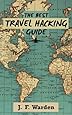 The Best Travel Hacking Guide: How to get cheap vacations and earn free flights! (Travel Cheap Series) (Volume 1)