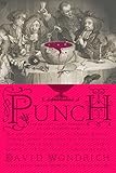 Punch: The Delights (and Dangers) of the Flowing Bowl by David Wondrich