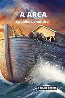 Livro A Arca: Cultinho Doméstico (Cultinho Doméstico (Pais e Filhos) Livro 4)
