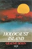 Front cover for the book Holocaust Island by Graeme Dixon