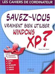 Savez-vous vraiment bien utiliser Windows XP ?
