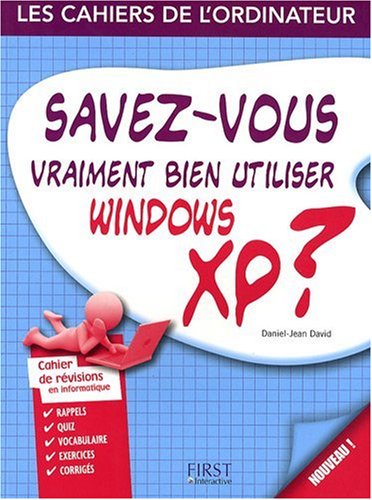 Savez-vous vraiment bien utiliser Windows XP ?