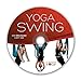 Yoga Swing DVD – A Beginners Guide to Learning 100’s of Yoga Swing Postures by Chris Acosta