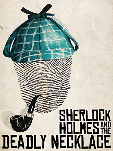 Sherlock Holmes And The Deadly Necklace